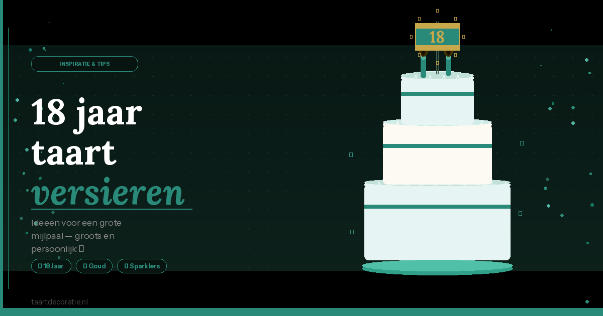 18 jaar taart versieren: ideeën voor een grote mijlpaal | Taartdecoratie.nl