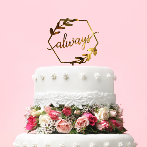 T-0599-Taart Decoratie - Bruiloft - Taarttopper - Always - Bruidstaart - Acryl - Goud